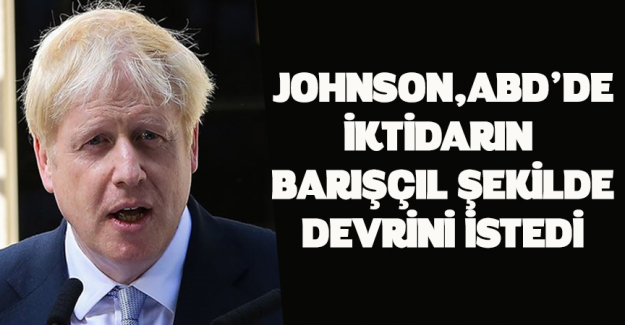 İngiltere Başbakanı Johnson, ABD'de iktidarın barış&ccedil;ıl şekilde devrini istedi