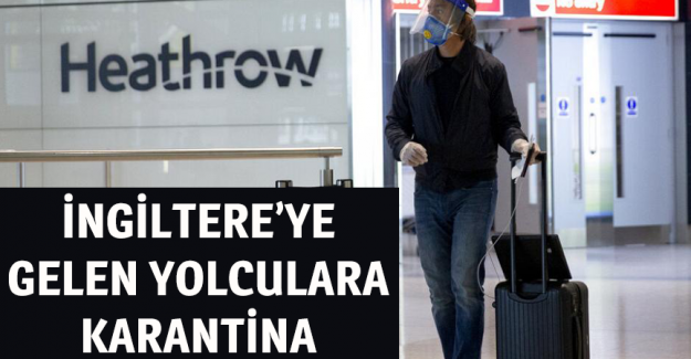 İngiltere'ye gelecek t&uuml;m yolculara 10 g&uuml;nl&uuml;k karantina uygulanacak