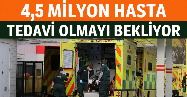 İngiltere&rsquo;de yaklaşık 4,5 milyon hasta tedavi olmayı bekliyor