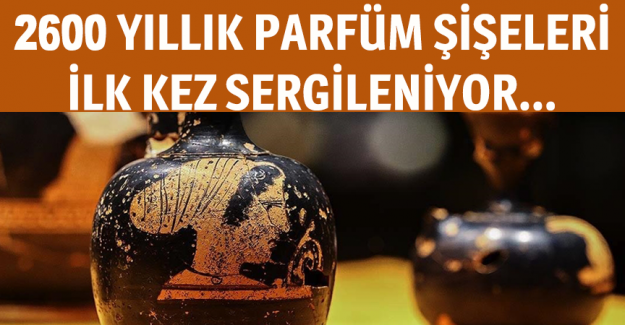 2 bin 600 yıllık 'parf&uuml;m şişeleri' ilk kez sergileniyor