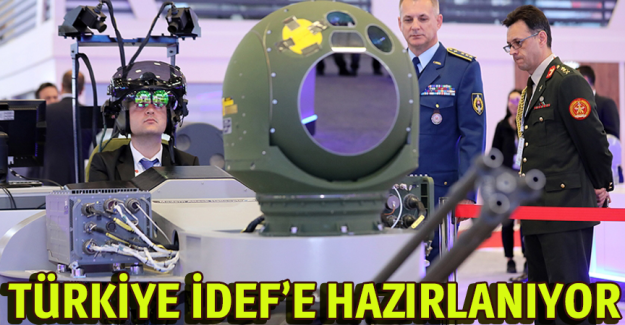 T&uuml;rkiye b&uuml;y&uuml;k savunma sanayi buluşması IDEF'e hazırlanıyor