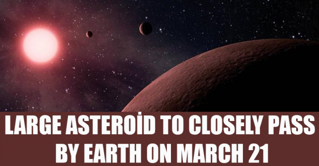 Large asteroid to closely pass by Earth on March 21