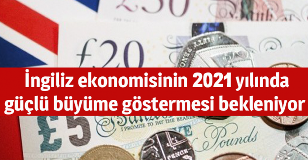 İngiliz ekonomisinin 2021 yılında g&uuml;&ccedil;l&uuml; b&uuml;y&uuml;me g&ouml;stermesi bekleniyor