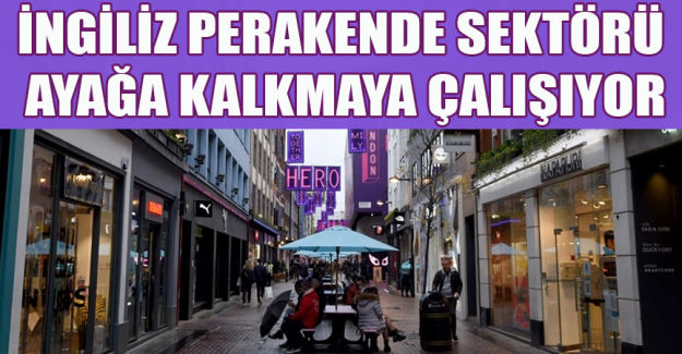 Salgında ağır darbe alan İngiliz perakende sekt&ouml;r&uuml; ayağa kalkmaya &ccedil;alışıyor