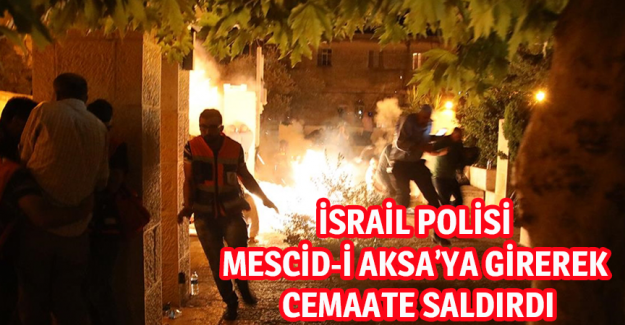 İsrail polisi, Mescid-i Aksa&rsquo;ya girerek cemaate saldırdı