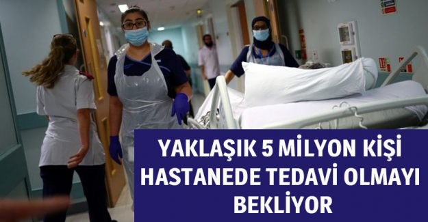 Yaklaşık 5 milyon kişi hastanede tedavi olmayı bekliyor