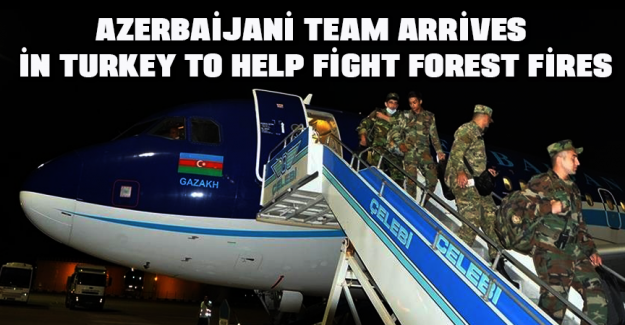 Azerbaijani team arrives in Turkey to help fight forest fires