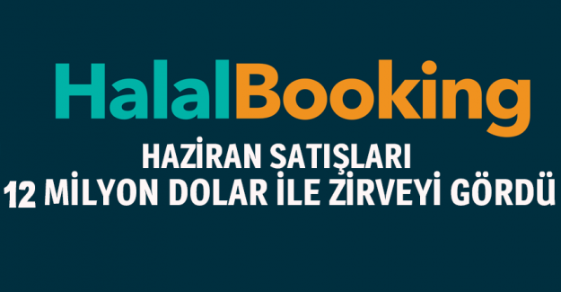 HalalBooking'in Haziran satışları 12 milyon dolar ile zirveyi g&ouml;rd&uuml;