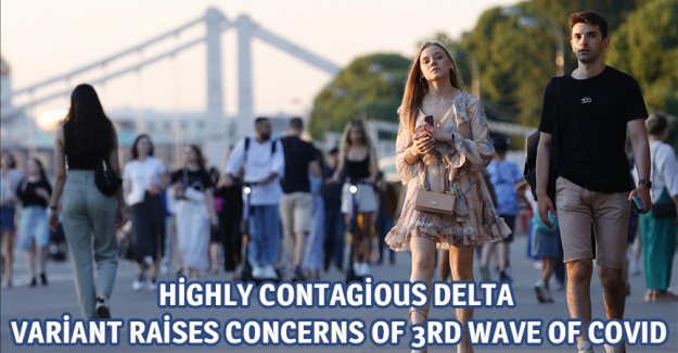 Highly contagious Delta variant raises concerns of 3rd wave of COVID