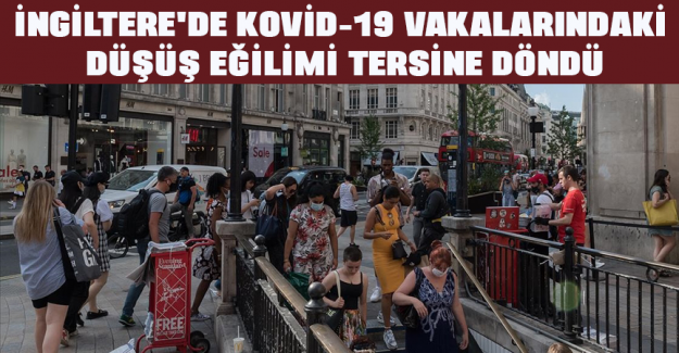 İngiltere'de Kovid-19 vakalarındaki d&uuml;ş&uuml;ş eğilimi tersine d&ouml;nd&uuml;