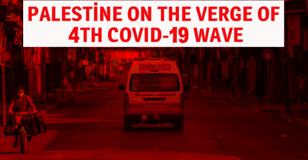 Palestine on the verge of 4th COVID-19 wave