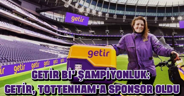 Getir Bi' Şampiyonluk: Getir, Tottenham'a Sponsor Oldu