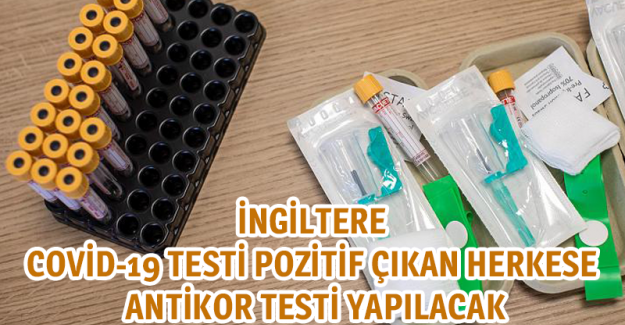İngiltere Covid-19 testi pozitif &ccedil;ıkan herkese antikor testi yapılacak