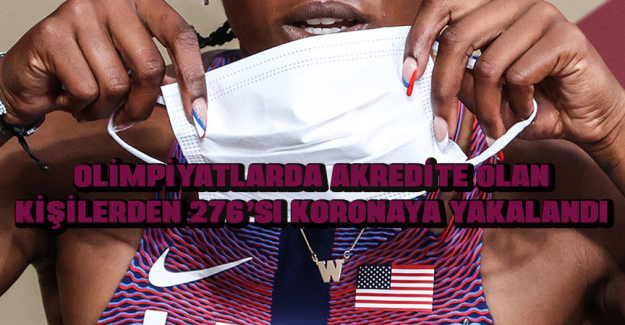 Tokyo Olimpiyatları'na akredite kişilerden Kovid-19'a yakalananların sayısı 276'ya &ccedil;ıktı