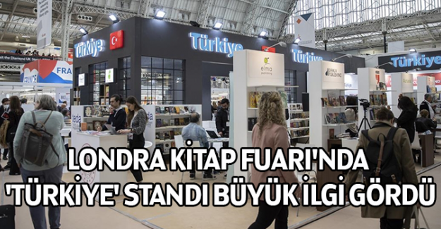 Londra Kitap Fuarı'nda 'T&uuml;rkiye' standı b&uuml;y&uuml;k ilgi g&ouml;rd&uuml;
