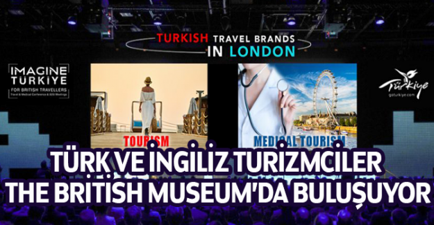 T&uuml;rk ve İngiliz turizmciler The British Museum&rsquo;da buluşuyor