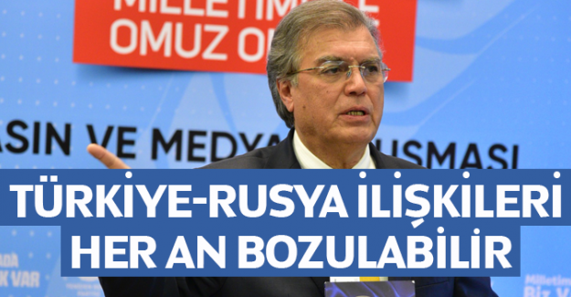 Yeniden Refah&rsquo;tan uyarı: T&uuml;rkiye-Rusya ilişkileri her an bozulabilir