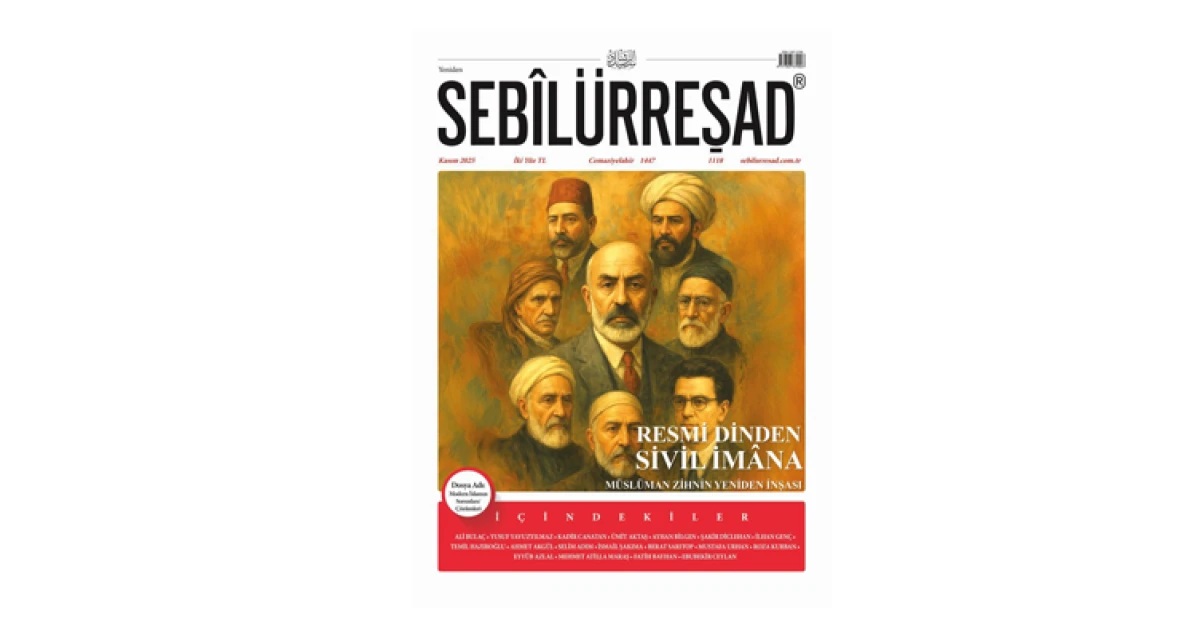 Sebîlürreşad’tan Kasım 2025 Sayısında Derinlikli Bir Dosya